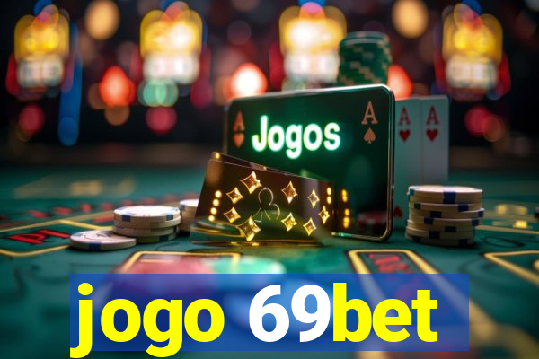 jogo 69bet