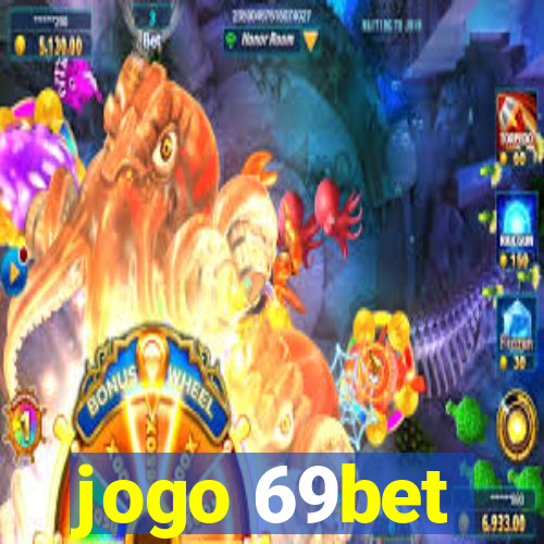 jogo 69bet