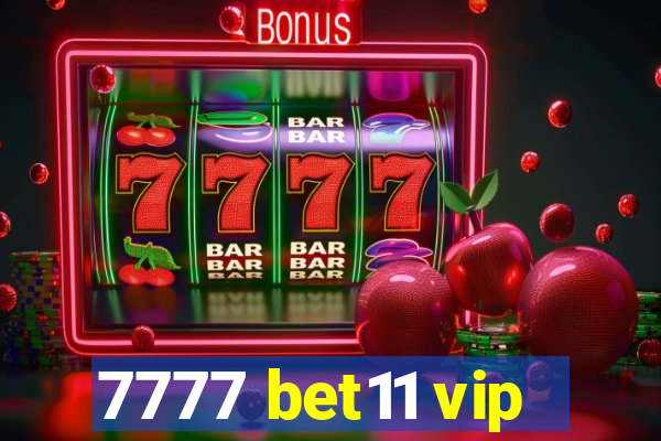 7777 bet11 vip