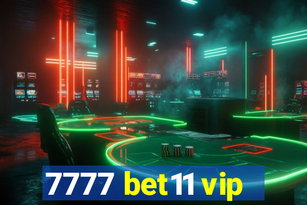 7777 bet11 vip