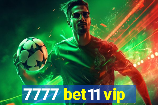 7777 bet11 vip