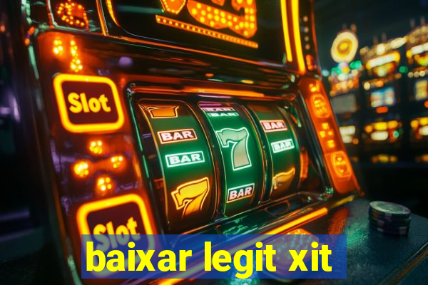 baixar legit xit