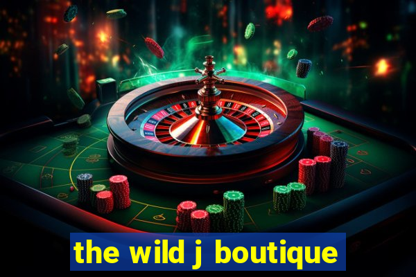 the wild j boutique