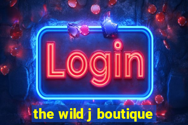 the wild j boutique