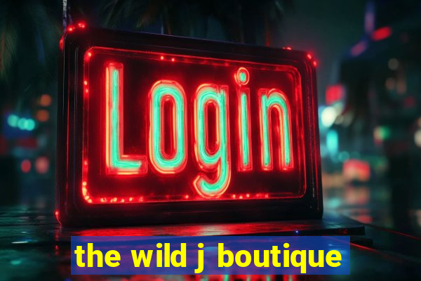 the wild j boutique