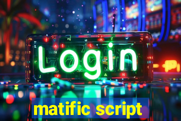 matific script