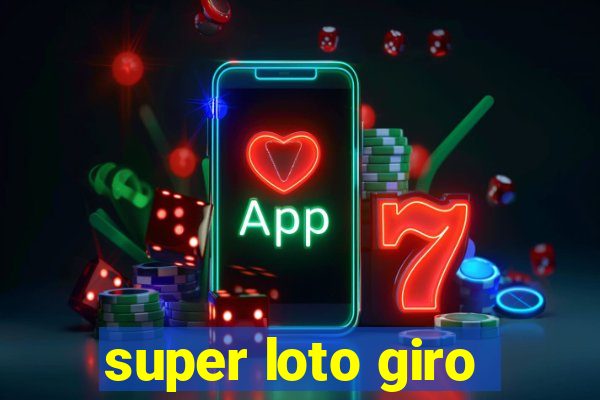 super loto giro