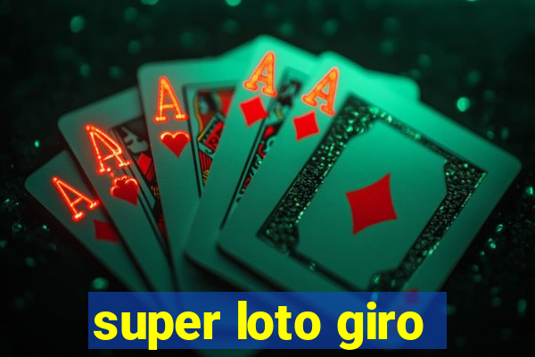 super loto giro