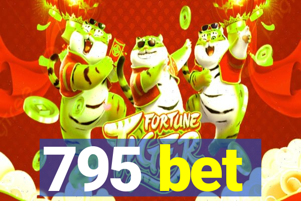 795 bet