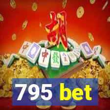 795 bet