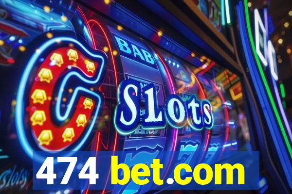 474 bet.com