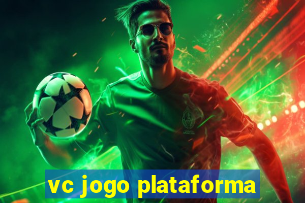 vc jogo plataforma