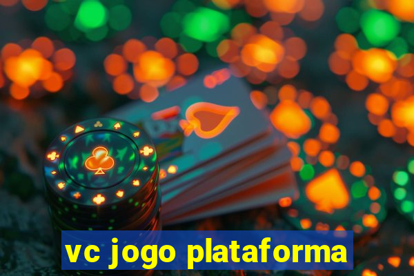 vc jogo plataforma