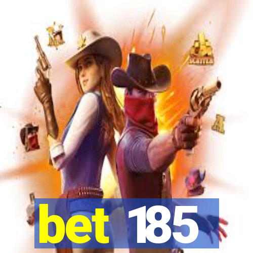 bet 185