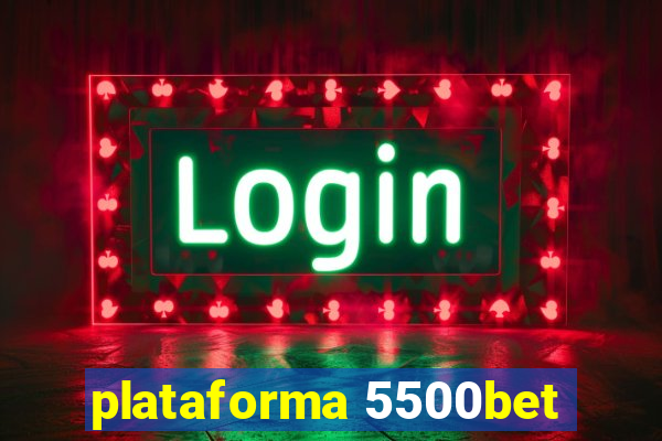 plataforma 5500bet