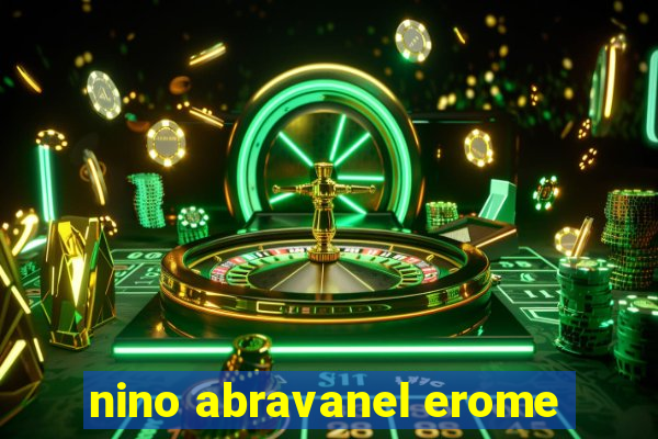 nino abravanel erome