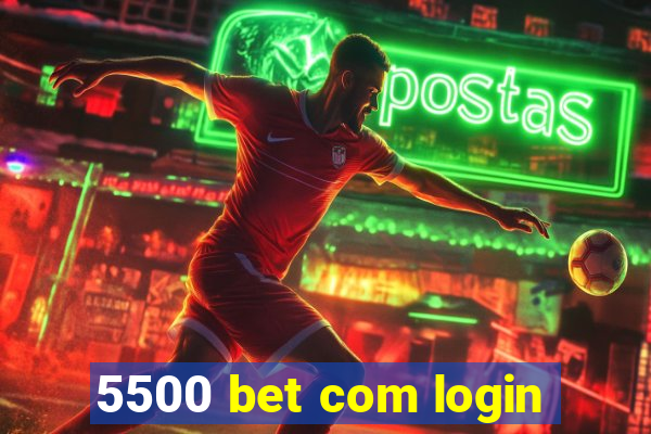 5500 bet com login