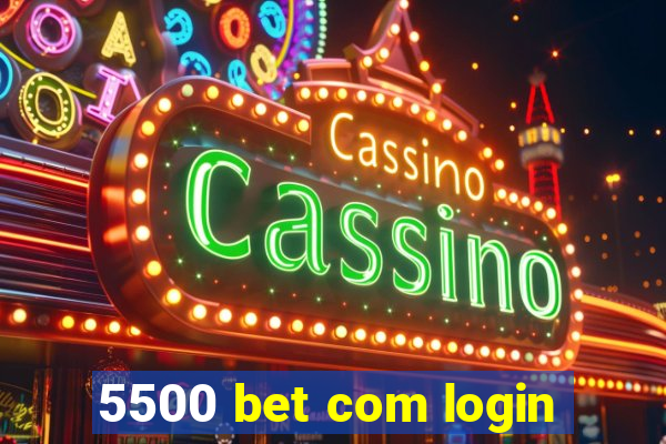 5500 bet com login