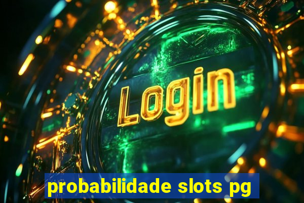 probabilidade slots pg