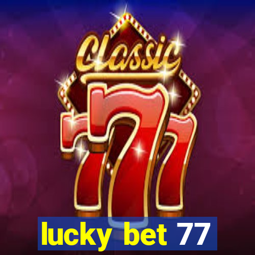 lucky bet 77