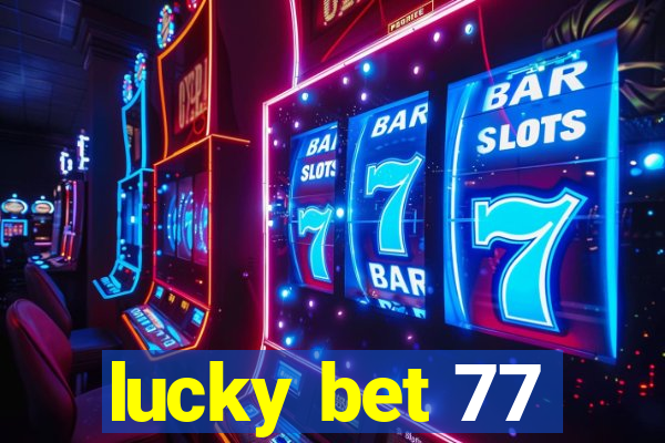 lucky bet 77