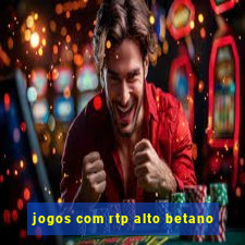 jogos com rtp alto betano