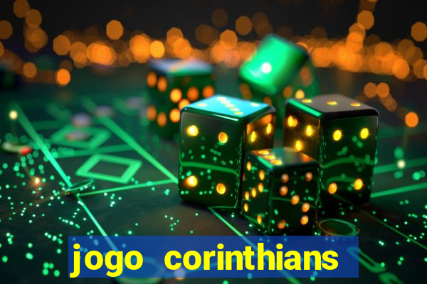 jogo corinthians vai passar aonde