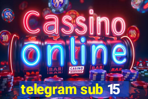 telegram sub 15