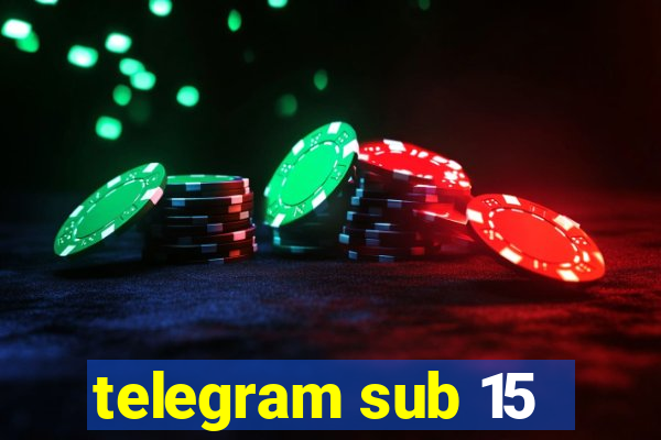 telegram sub 15