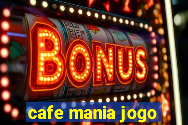 cafe mania jogo