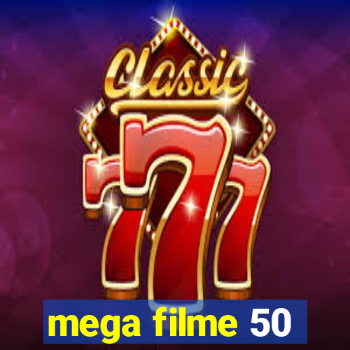 mega filme 50