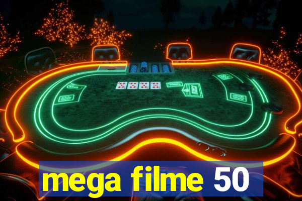 mega filme 50