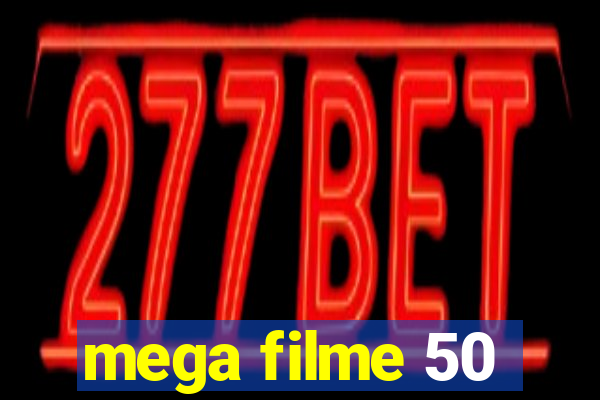 mega filme 50