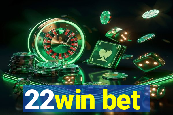 22win bet