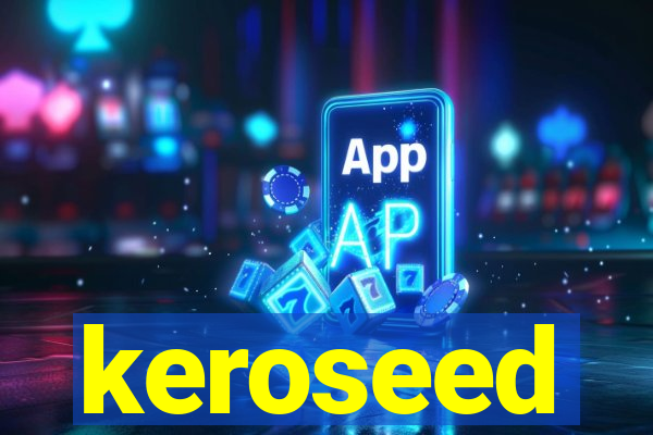 keroseed