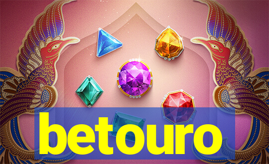 betouro