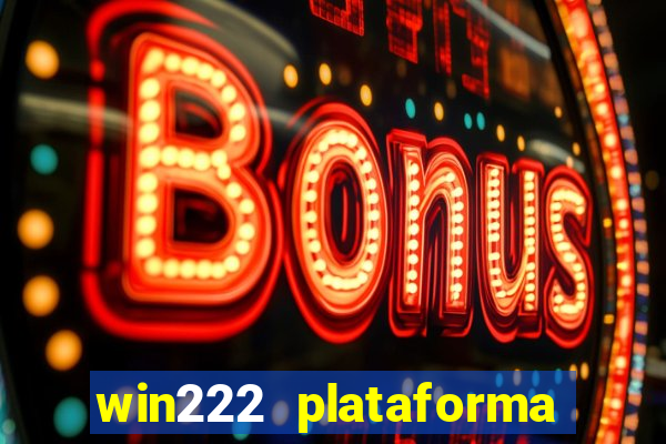 win222 plataforma de jogos