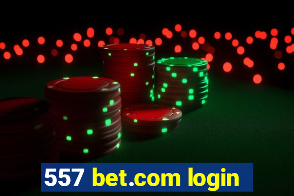 557 bet.com login