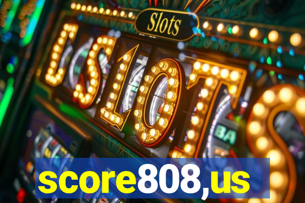 score808,us