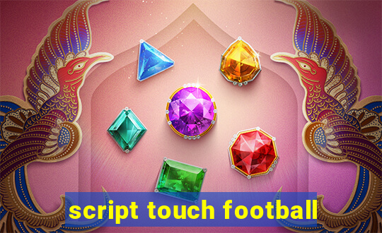 script touch football