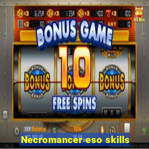 Necromancer eso skills