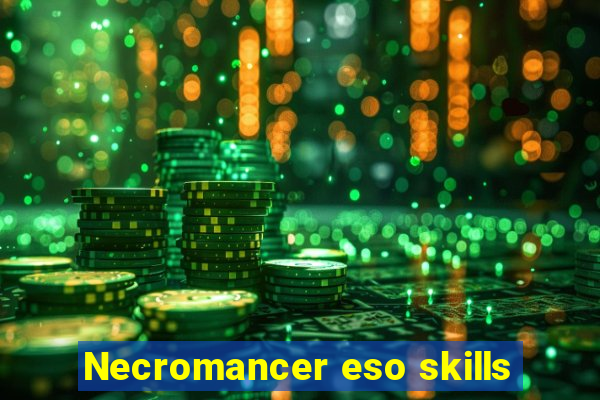 Necromancer eso skills