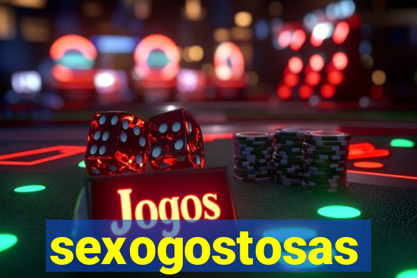 sexogostosas