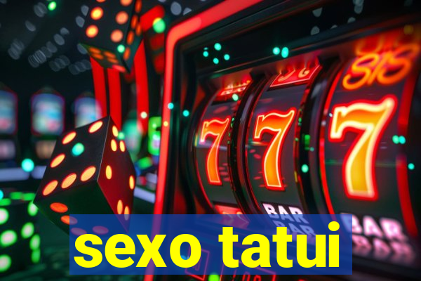 sexo tatui