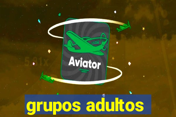 grupos adultos