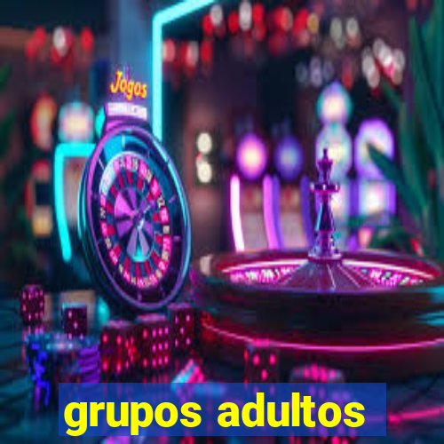 grupos adultos