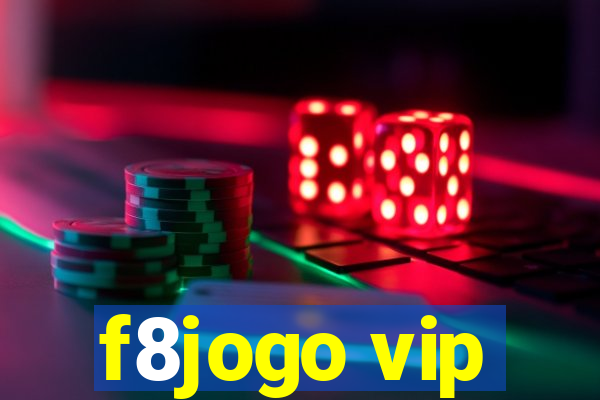 f8jogo vip