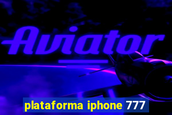 plataforma iphone 777