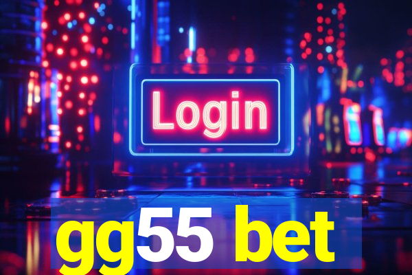 gg55 bet