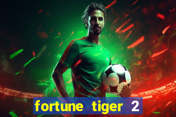 fortune tiger 2 revenge download